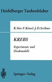 Paperback Krebs: Experimente Und Denkmodelle. Eine Elementare Einführung in Probleme Der Experimentellen Tumorforschung [German] Book