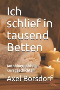 Paperback Ich Schlief in Tausend Betten: Autobiographische Kurzgeschichten [German] Book