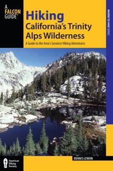 Paperback Hiking California's Trinity Alps Wilderness: A Guide to the Area's Greatest Hiking Adventures Book