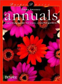 Paperback Annuals: A Growing Guide for Easy, Colorful Gardens Book