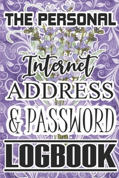 The Personal Internet Address & Password Logbook: password book, password log book and internet password organizer, alphabetical password book, Logbook To Protect Usernames and ... notebook, password 