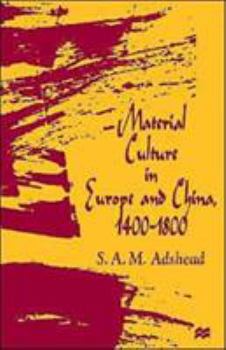 Material Culture in Europe and China, 1400-1800: The Rise of Consumerism