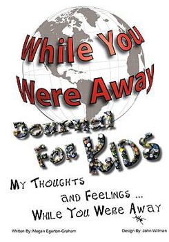 Paperback While You Were Away: Absence Journal for Children Book