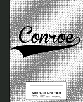 Paperback Wide Ruled Line Paper: CONROE Notebook Book