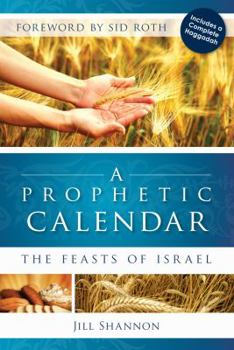 Paperback A Prophetic Calendar: The Feasts of Israel Book