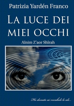 Paperback La Luce Dei Miei Occhi [Italian] Book