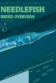 Paperback Needlefish: From Novice to Expert. Comprehensive Aquarium Fish Guide Book