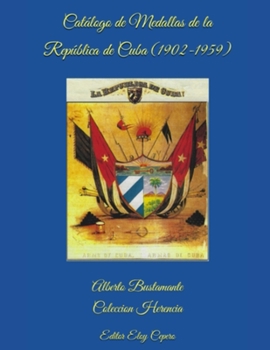 Paperback Catálogo de Medallas de la República de Cuba: 1902-1959 [Spanish] Book