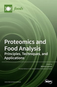 Hardcover Proteomics and Food Analysis: Principles, Techniques, and Applications Book