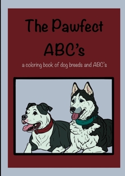Paperback Pawfect ABC's: Dog Breeds: a fun filled learning experience Book