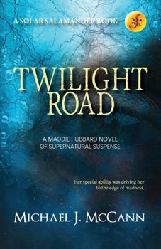 Paperback Twilight Road: A Maddie Hubbard Novel of Supernatural Suspense Book
