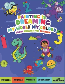 Paperback Painting is dreaming my world my colors Book
