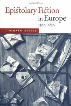 Hardcover Epistolary Fiction in Europe, 1500-1850 Book