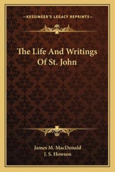 Paperback The Life And Writings Of St. John Book