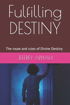 Paperback Fulfilling DESTINY: The route and rules of Divine Destiny Book