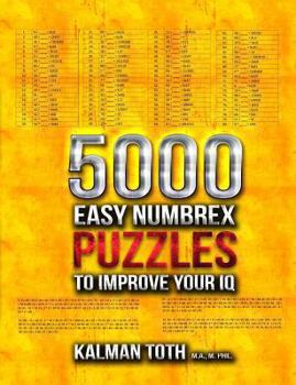 Paperback 5000 Easy Numbrex Puzzles to Improve Your IQ Book