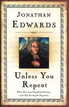 Unless You Repent: 15 Previously Unpublished Sermons on The Fate Awaiting the Impenitent