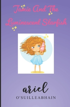 Paperback Jamie And The Luminescent Starfish Book