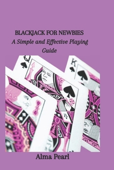 Paperback Blackjack for Newbies: A Simple and Effective Playing Guide Book