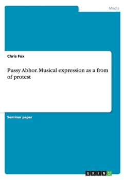 Paperback Pussy Abhor. Musical expression as a from of protest Book