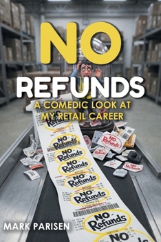 Paperback No Refunds A Comedic Look at My Retail Career Book