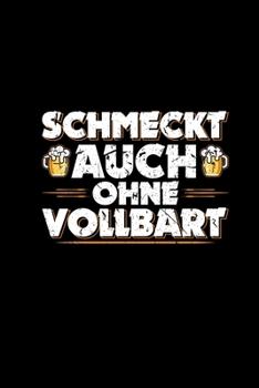 Schmeckt Auch Ohne Vollbart: Lustiger Kalender 2020 A5 Monatsübersicht - Bier Sprüche Männergeschenk Weihnachten Monatskalender Journal (German Edition)