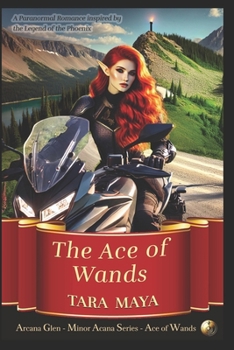 Paperback The Ace of Wands: A Paranormal Romance Inspired by the Legend of the Phoenix Book