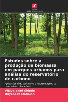 Estudos sobre a produção de biomassa em parques urbanos para análise do reservatório de carbono