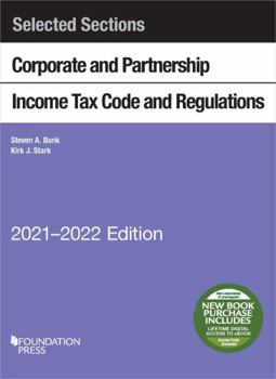 Paperback Selected Sections Corporate and Partnership Income Tax Code and Regulations, 2021-2022 (Selected Statutes) Book