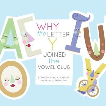 Paperback Why the Letter y Joined the Vowel Club Book