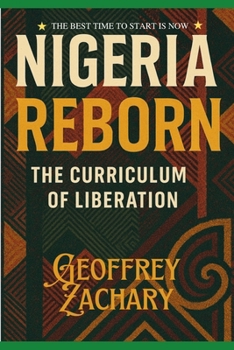 NIGERIA REBORN: THE CURRICULUM OF LIBERATION