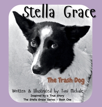 Hardcover Stella Grace - The Trash Dog Book