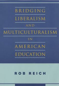 Paperback Bridging Liberalism and Multiculturalism in American Education Book