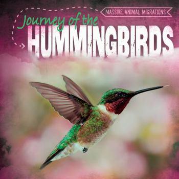 Journey of the Hummingbirds - Book  of the Massive Animal Migrations