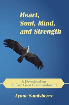 Heart, Soul, Mind, and Strength: A Devotional on the Two Great Commandments