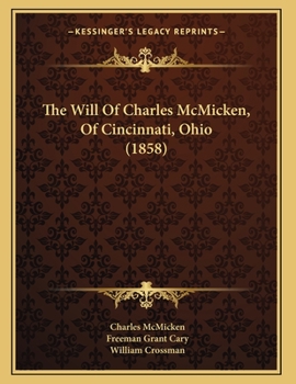 The Will Of Charles McMicken, Of Cincinnati, Ohio