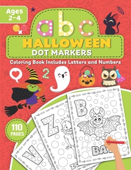 Paperback Halloween Dot Marker Coloring Book Includes Letters and Numbers: My First Learn to Write Workbook: Dot markers activity book abc animals easy guided b Book