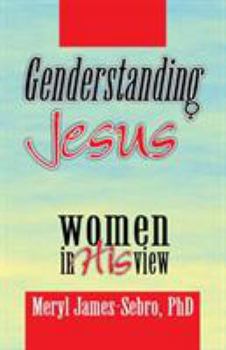Paperback Genderstanding Jesus: Women in His View Book