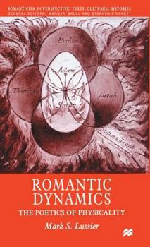 Hardcover Romantic Dynamics: The Poetics of Physicality Book