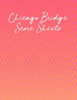 Paperback Chicago Bridge Score Sheets: A pad of scoresheets: Perfect for scorekeeping: Pink pattern cover Book