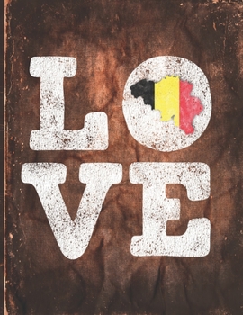 Love: Belgium Flag Cute Personalized Gift for Belgian Friend  Undated Planner Daily Weekly Monthly Calendar Organizer Journal