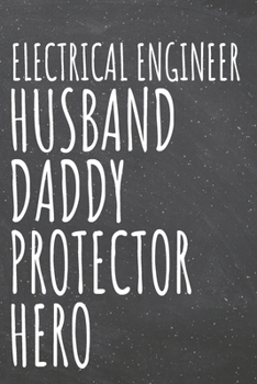 Electrical Engineer Husband Daddy Protector Hero: Electrical Engineer Dot Grid Notebook, Planner or Journal | 110 Dotted Pages | Office Equipment, ... Engineer Gift Idea for Christmas or Birthday