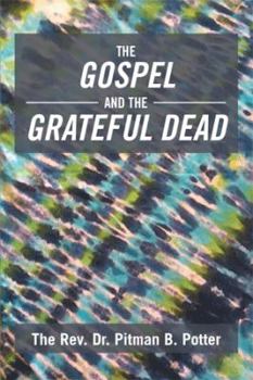 Paperback The Gospel and the Grateful Dead Book