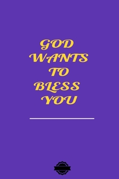 GOD WANTS TO BLESS YOU: Blank Lined Notebook Journal Composition, Exercise Book (120 Page, 6 x 9 inch) Soft Cover, Matte Finish