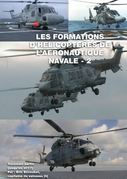 Paperback Les formations d'hélicoptères de l'AN Tome 2 (1979-2017) [French] Book