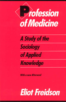 Paperback Profession of Medicine: A Study of the Sociology of Applied Knowledge Book