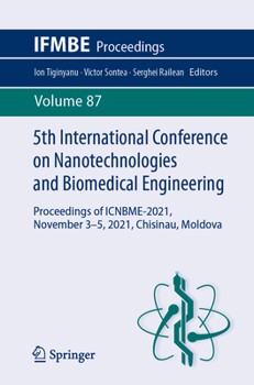 Paperback 5th International Conference on Nanotechnologies and Biomedical Engineering: Proceedings of Icnbme-2021, November 3-5, 2021, Chisinau, Moldova Book