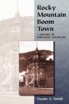 Paperback Rocky Mountain Boom Town: A History of Durango, Colorado Book