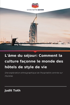 L'âme du séjour: Comment la culture façonne le monde des hôtels de style de vie