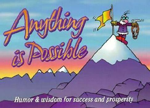 Paperback Anything is Possible: Humor and Wisdom for Success and Prosperity Book